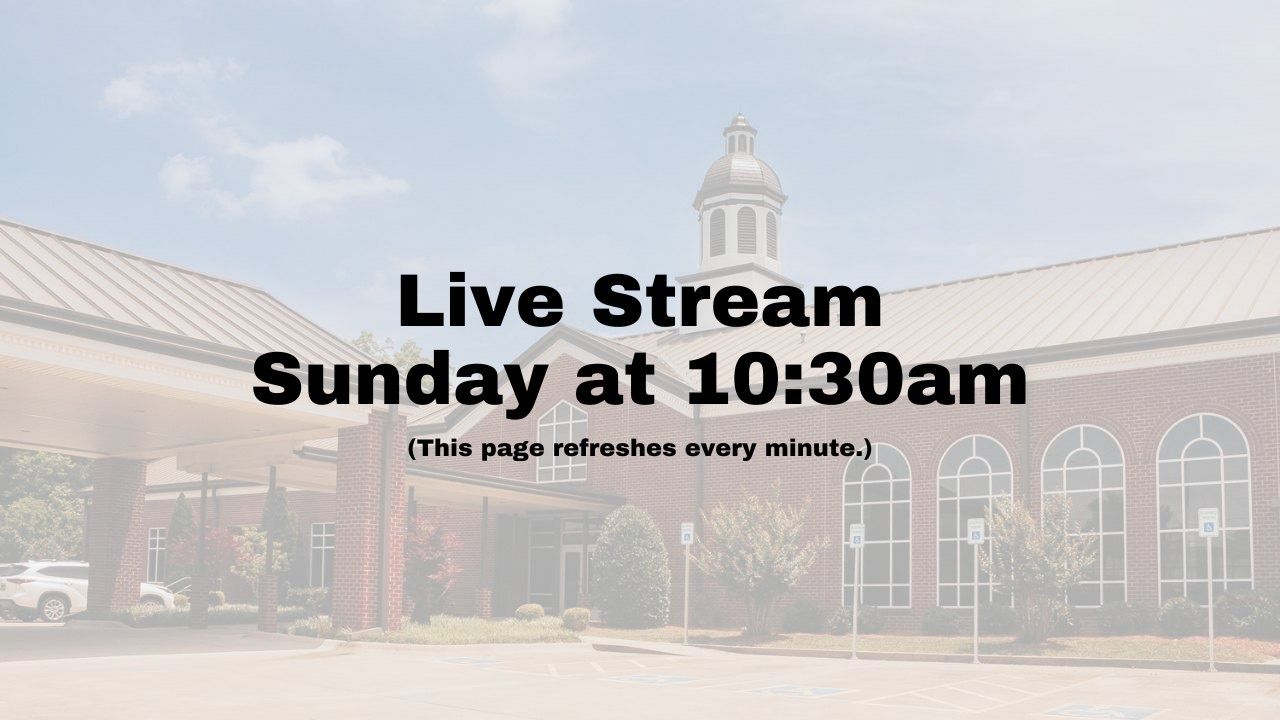 Live Stream Sunday at 10:30am. This page refreshes every minute.